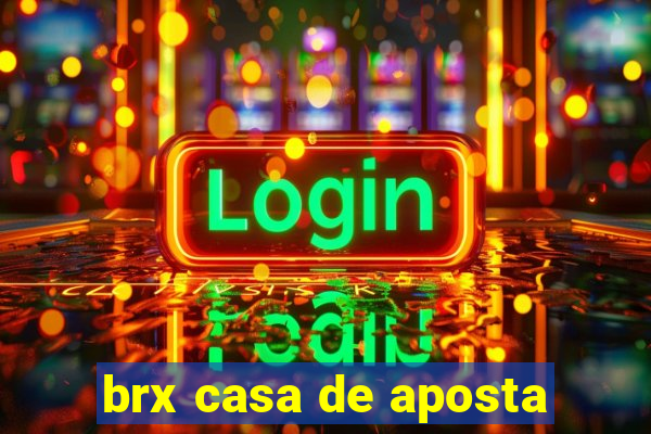 brx casa de aposta